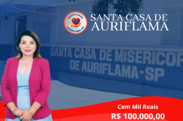 SANTA CASA DE AURIFLAMA É BENEFICIADA POR MAIS UMA EMENDA PARLAMENTAR