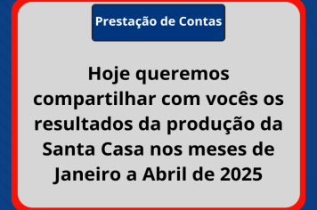 PRESTACAO DE CONTAS - PRODUCAO JANEIRO A ABRIL 2025