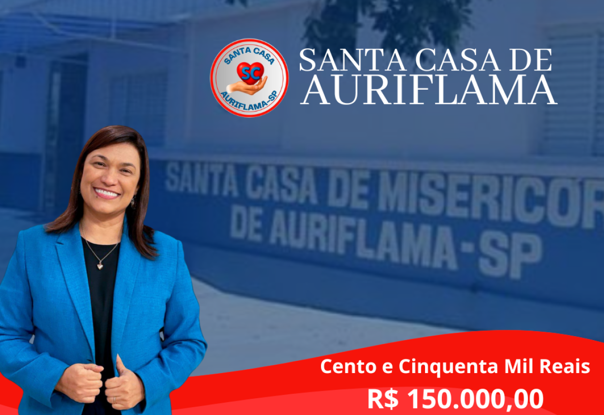 Santa Casa de Auriflama Recebe Importante Recurso de R$ 150.000,00 em Parcela Única